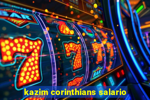 kazim corinthians salario